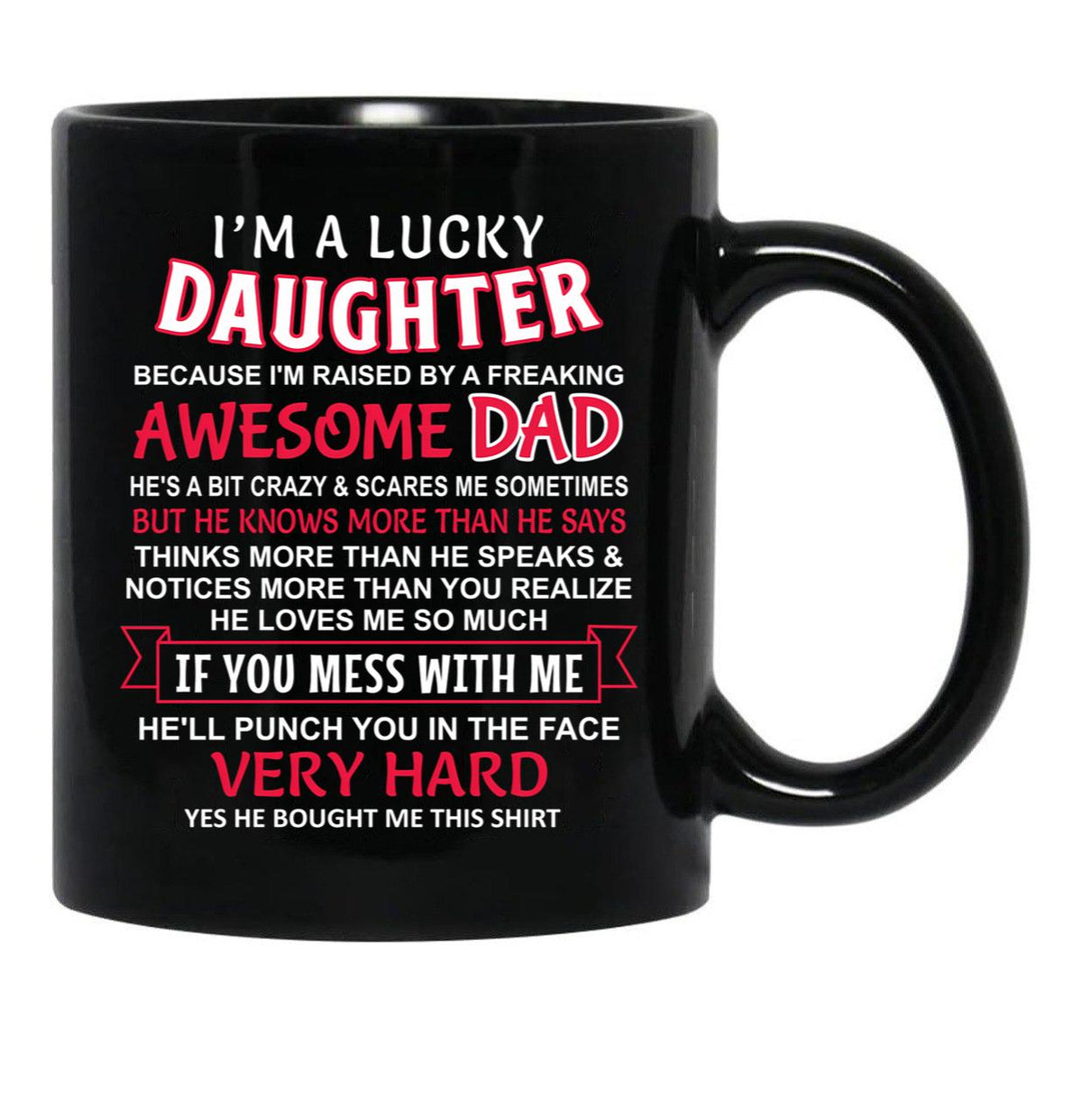 I Am A Lucky Daughter I Have An Awesome Dad Black Coffee Mug, Gift Coffee Mug - Black