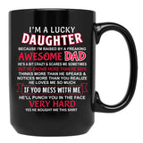 I Am A Lucky Daughter I Have An Awesome Dad Black Coffee Mug, Gift Coffee Mug - Black