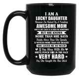I Am A Lucky Daughter I'M Raised By A Freaking Awesome Mom Black Coffee Mug, Gift Coffee Mug