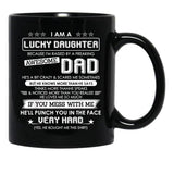 I Am A Lucky Daughter Raised By A Freaking Awesome Dad Black Coffee Mug, Gift Coffee Mug - Black