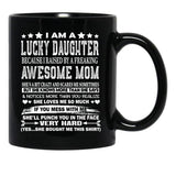 I Am A Lucky Daughter Black Coffee Mug, Gift Coffee Mug - Black