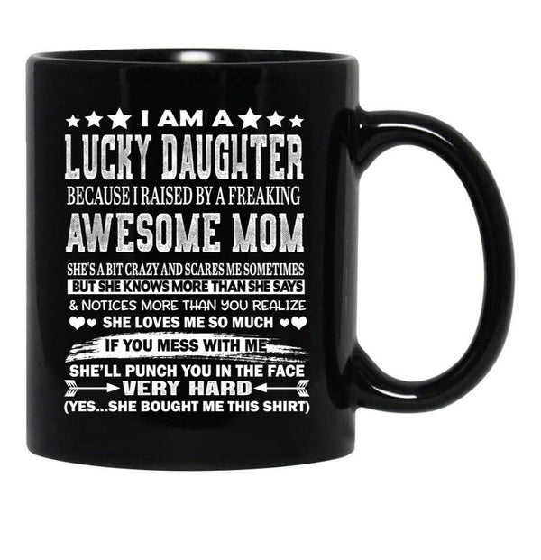 I Am A Lucky Daughter Black Gift Coffee Mug - Black