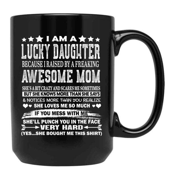 I Am A Lucky Daughter Black Gift Coffee Mug - Black