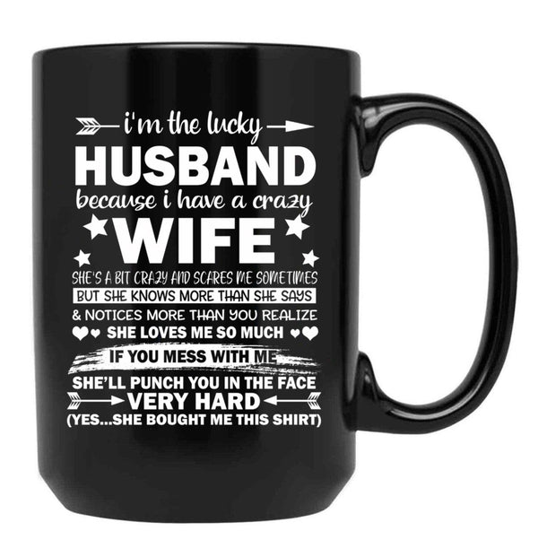 I Am A Lucky Husband I Have A Crazy Wife Gift Black Gift Coffee Mug - Black