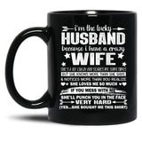 I Am A Lucky Husband I Have A Crazy Wife Valentine Xmas Gift Black Gift Coffee Mug