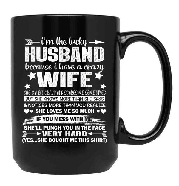 I Am A Lucky Husband I Have A Crazy Wife Valentine Xmas Gift Black Gift Coffee Mug - Black