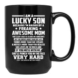 I Am A Lucky Son Because I Am Raised By A Freaking Awesome Mom She'S A Bit Crazy And Scares Me Sometimes Black Gift Coffee Mug - Black