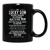 I Am A Lucky Son Because I'M Raised By A Freaking Awesome Mom Black Coffee Mug, Gift Coffee Mug - Black