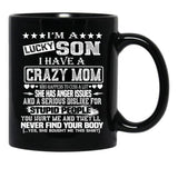 I Am A Lucky Son I Have A Crazy Mom Funny Christmas Gift Black Coffee Mug, Gift Coffee Mug - Black