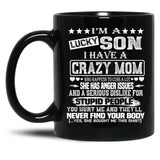 I Am A Lucky Son I Have A Crazy Mom Funny Christmas Gift Black Coffee Mug, Gift Coffee Mug