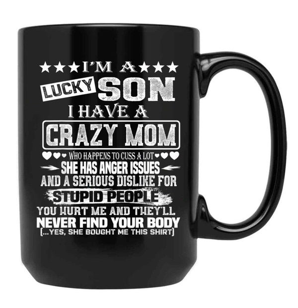 I Am A Lucky Son I Have A Crazy Mom Funny Christmas Gift Black Coffee Mug, Gift Coffee Mug - Black