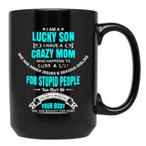 I Am A Lucky Son I Have A Crazy Mom Funny Son Or Grandson Sweatshirt Black Coffee Mug, Gift Coffee Mug - Black
