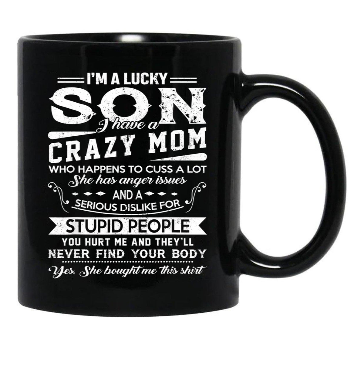 I Am A Lucky Son I Have A Crazy Mom Gifts Black Gift Coffee Mug - Black