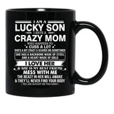 I Am A Lucky Son I Have Crazy A Mom Who Happens Who Cuss A Lot Gift For Son Shirt Black Coffee Mug, Gift Coffee Mug - Black