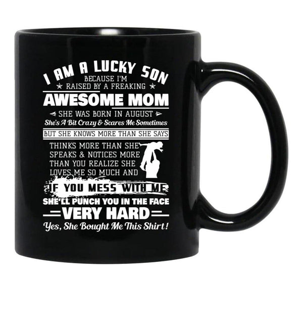 I Am A Lucky Son I'M Raised By A Freaking Awesome Mom Gift Black Coffee Mug, Gift Coffee Mug - Black