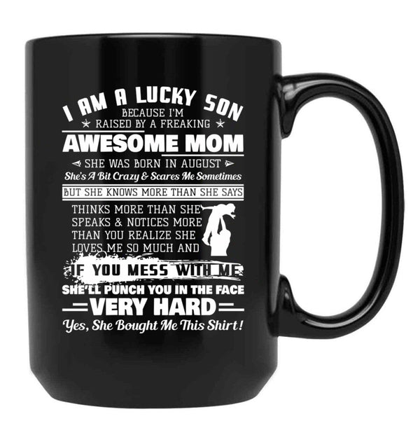 I Am A Lucky Son I'M Raised By A Freaking Awesome Mom Gift Black Gift Coffee Mug - Black