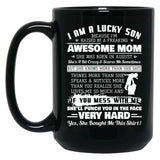 I Am A Lucky Son I'M Raised By A Freaking Awesome Mom Gift Black Coffee Mug, Gift Coffee Mug