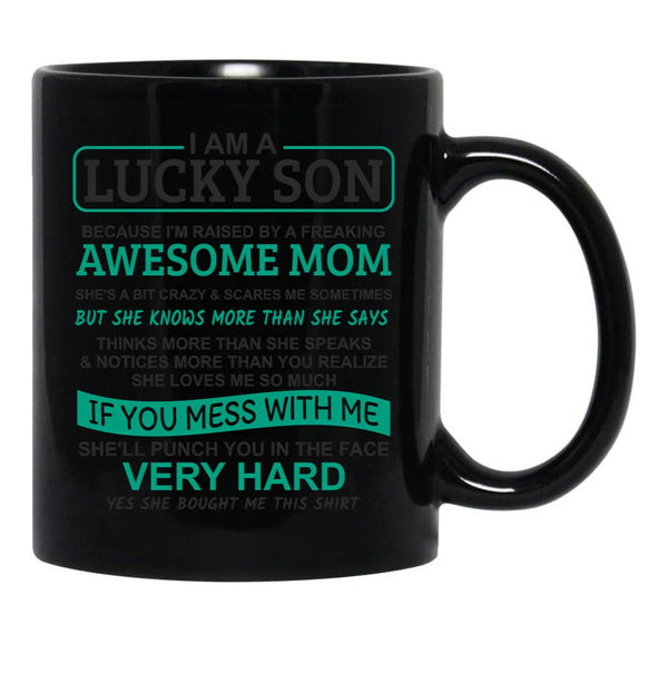 I Am A Lucky Son I'M Raised By A Freaking Awesome Mom Black Gift Coffee Mug - Black