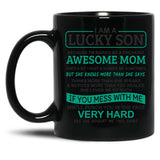 I Am A Lucky Son I'M Raised By A Freaking Awesome Mom Black Coffee Mug, Gift Coffee Mug