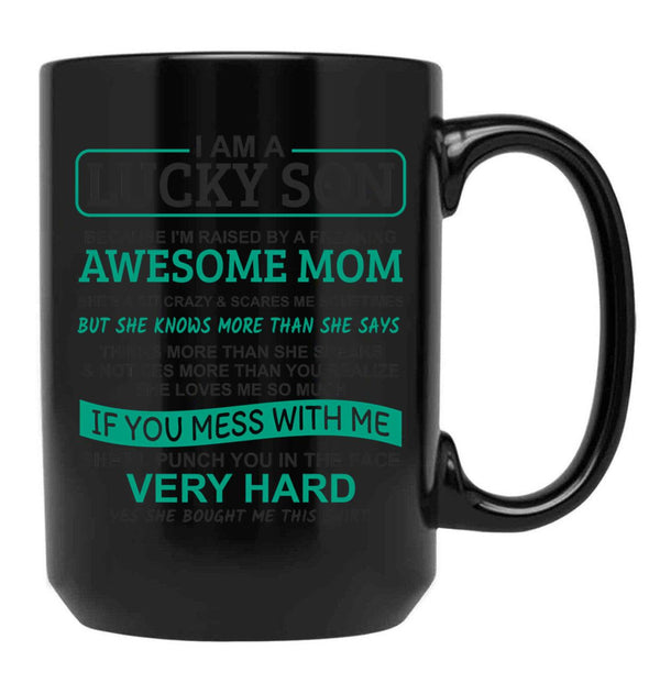 I Am A Lucky Son I'M Raised By A Freaking Awesome Mom Black Gift Coffee Mug - Black
