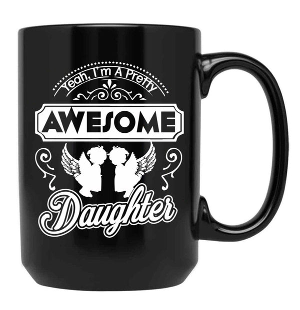 I Am A Pretty Awesome Daughter Black Gift Coffee Mug - Black