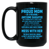 I Am A Proud Mom Awesome Daughter Black Coffee Mug, Gift Coffee Mug