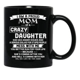 I Am A Proud Mom Crazy Black Coffee Mug, Gift Coffee Mug - Black