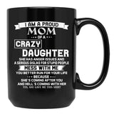 I Am A Proud Mom Crazy Black Coffee Mug, Gift Coffee Mug - Black