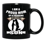 I Am A Proud Mom Of A Freaking Awesome Son Black Gift Coffee Mug - Black