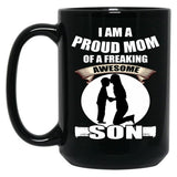 I Am A Proud Mom Of A Freaking Awesome Son Black Coffee Mug, Gift Coffee Mug