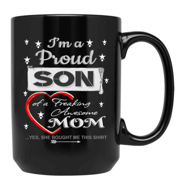 I Am A Proud Son Of A Freaking Awesome Mom Black Coffee Mug, Gift Coffee Mug - Black