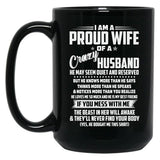 I Am A Proud Wife Of A Crazy Husband He May Seem Quiet And Reserved Black Gift Coffee Mug