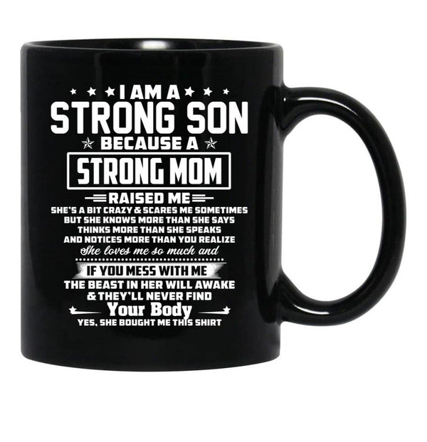 I Am A Strong Son Because A Strong Mom Raised Me Black Gift Coffee Mug - Black