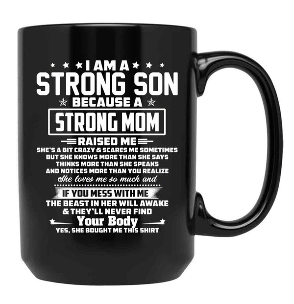 I Am A Strong Son Because A Strong Mom Raised Me Black Gift Coffee Mug - Black