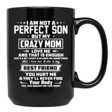 I Am Not A Perfect Son But My Crazy Mom Love Me And That Is Enough Black Coffee Mug, Gift Coffee Mug - Black