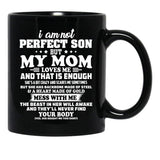 I Am Not A Perfect Son But My Mom Loves Me Black Coffee Mug, Gift Coffee Mug - Black