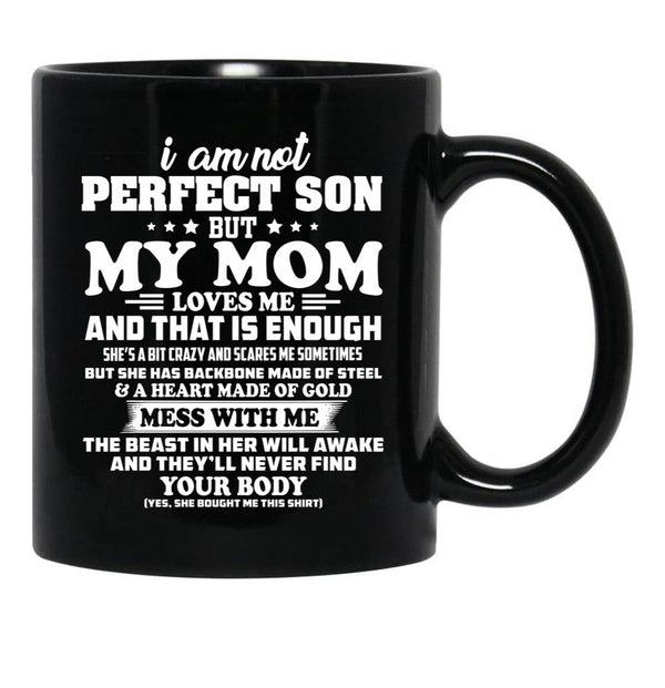 I Am Not A Perfect Son But My Mom Loves Me Black Gift Coffee Mug - Black