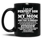 I Am Not A Perfect Son But My Mom Loves Me Black Coffee Mug, Gift Coffee Mug