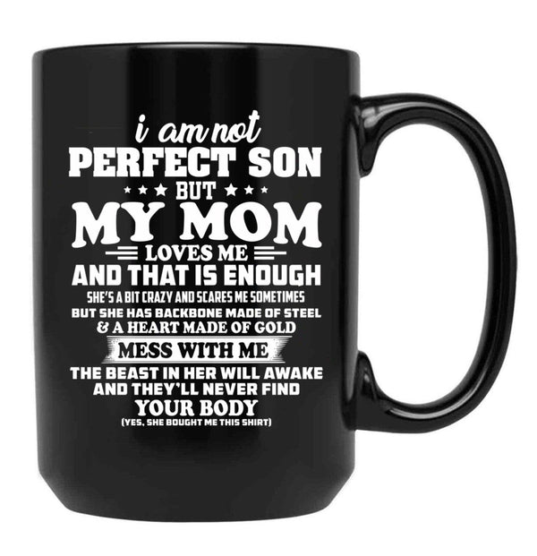 I Am Not A Perfect Son But My Mom Loves Me Black Coffee Mug, Gift Coffee Mug - Black