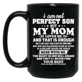 I Am Not A Perfect Son But My Mom Loves Me Black Gift Coffee Mug
