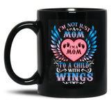 I Am Not Just A Mom I'M A Mom To A Child With Wings Black Gift Coffee Mug