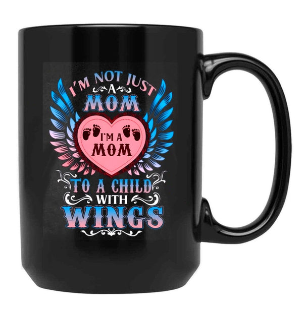I Am Not Just A Mom I'M A Mom To A Child With Wings Black Gift Coffee Mug - Black