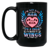 I Am Not Just A Mom I'M A Mom To A Child With Wings Black Gift Coffee Mug