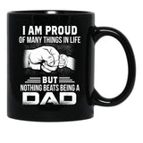 I Am Proud Of Many Things In Life Being A Dad Black Gift Coffee Mug - Black