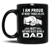 I Am Proud Of Many Things In Life Being A Dad Black Gift Coffee Mug