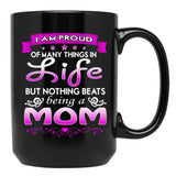 I Am Proud Of Many Things In Life But Nothing Beats Being A Mom Black Gift Coffee Mug - Black