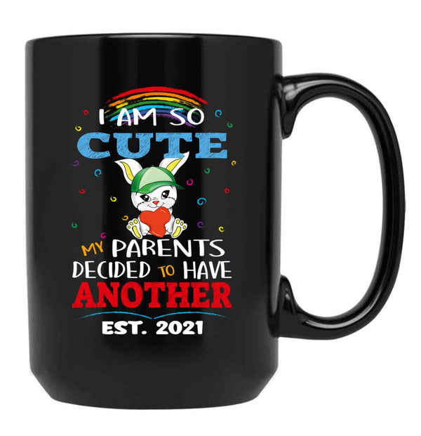 I Am So Cute My Parents Decided To Have Another Est. 2021 Black Gift Coffee Mug - Black