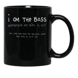 I Am The Boss (White Writing) Black Coffee Mug, Gift Coffee Mug - Black