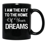 I Am The Key To The Home Of Your Dreams Black Coffee Mug, Gift Coffee Mug - Black