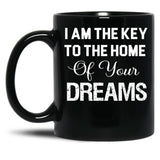 I Am The Key To The Home Of Your Dreams Black Coffee Mug, Gift Coffee Mug